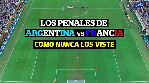 penales argentina francia 2022
